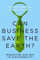 Les entreprises peuvent-elles sauver la Terre ? Innover sur la voie de la durabilité - Can Business Save the Earth?: Innovating Our Way to Sustainability