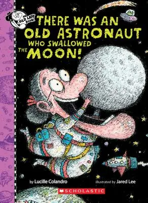 Il était une vieille astronaute qui avait avalé la lune ! - There Was an Old Astronaut Who Swallowed the Moon!