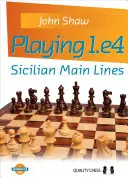 Jouer 1.E4 : lignes principales siciliennes - Playing 1.E4: Sicilian Main Lines