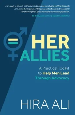 Ses alliés : Une boîte à outils pratique pour aider les hommes à mener des actions de plaidoyer - Her Allies: A Practical Toolkit to Help Men Lead Through Advocacy