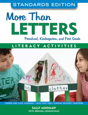 Plus que des lettres, édition standard : Activités d'alphabétisation pour la maternelle, le jardin d'enfants et la première année d'études - More Than Letters, Standards Edition: Literacy Activities for Preschool, Kindergarten, and First Grade