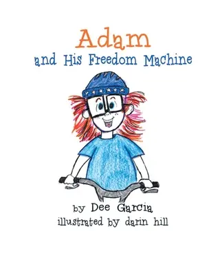 Adam et sa machine de la liberté - Adam and His Freedom Machine