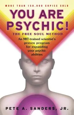 Vous êtes psychique&nbsp;! La méthode de l'âme libre - You Are Psychic!: The Free Soul Method