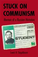 Coincé dans le communisme : Mémoires d'un historien russe - Stuck on Communism: Memoir of a Russian Historian