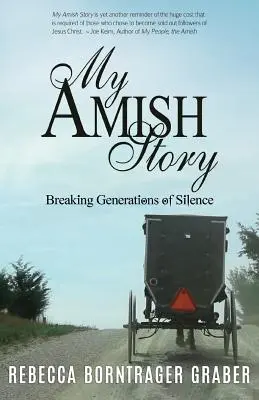 Mon histoire amish : Briser des générations de silence - My Amish Story: Breaking Generations of Silence