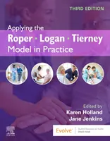 Appliquer le modèle Roper-Logan-Tierney dans la pratique - Applying the Roper-Logan-Tierney Model in Practice