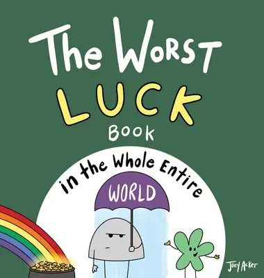 Le livre qui porte le plus malheur dans le monde entier - The Worst Luck Book in the Whole Entire World