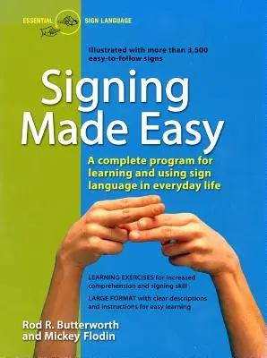 Signing Made Easy : Un programme complet pour apprendre la langue des signes. Comprend des exercices de phrases et des exercices pour une meilleure compréhension et un meilleur apprentissage de la langue des signes. - Signing Made Easy: A Complete Program for Learning Sign Language. Includes Sentence Drills and Exercises for Increased Comprehension and