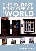 Le plus vieux bureau de poste du monde : Et autres bizarreries écossaises - The Oldest Post Office in the World: And Other Scottish Oddities