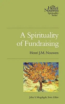 Une spiritualité de la collecte de fonds - A Spirituality of Fundraising