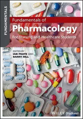 Les bases de la pharmacologie : Pour les étudiants en soins infirmiers et en santé - Fundamentals of Pharmacology: For Nursing and Healthcare Students