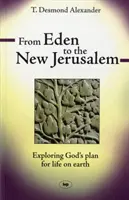 De l'Eden à la nouvelle Jérusalem - Le plan de Dieu pour la vie sur terre - From Eden to the New Jerusalem - Exploring God's Plan For Life On Earth