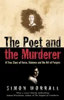 Le poète et le meurtrier - Une histoire vraie de vers, de violence et d'art de la falsification - Poet and the Murderer - A True Story of Verse, Violence and the Art of Forgery