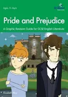 Pride and Predujice - A Graphic Revision Guide for GCSE English Literature (L'orgueil et le préjugé - Un guide de révision graphique pour la littérature anglaise du GCSE) - Pride and Predujice - A Graphic Revision Guide for GCSE English Literature