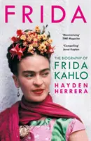 Frida - La biographie de Frida Kahlo - Frida - The Biography of Frida Kahlo