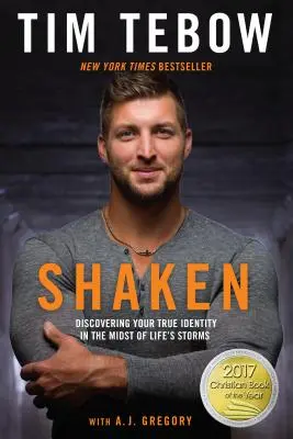 Secoué : Découvrir sa vraie identité au milieu des tempêtes de la vie - Shaken: Discovering Your True Identity in the Midst of Life's Storms
