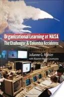 L'apprentissage organisationnel à la NASA : Les accidents de Challenger et de Columbia - Organizational Learning at NASA: The Challenger and the Columbia Accidents