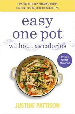 Des plats faciles à préparer sans les calories - Easy One Pot Without the Calories