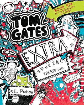 Tom Gates : Extra Special Treats (Not) - Tom Gates: Extra Special Treats (Not)