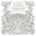 Millie Marotta's Curious Creatures - un livre d'aventures à colorier - Millie Marotta's Curious Creatures - a colouring book adventure