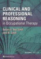 Raisonnement clinique et professionnel en ergothérapie - Clinical and Professional Reasoning in Occupational Therapy