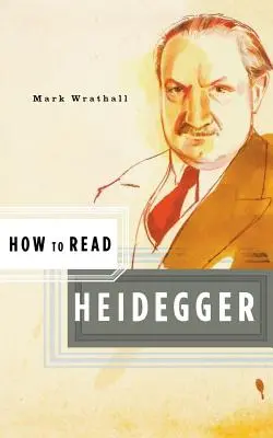 Comment lire Heidegger - How to Read Heidegger