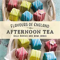 Saveurs d'Angleterre : Afternoon Tea (thé de l'après-midi) - Flavours of England: Afternoon Tea