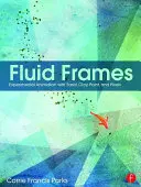 Fluid Frames : Animation expérimentale avec du sable, de l'argile, de la peinture et des pixels - Fluid Frames: Experimental Animation with Sand, Clay, Paint, and Pixels