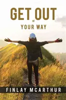 Sortez de votre chemin - Get out of Your Way
