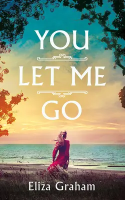 Tu m'as laissé partir - You Let Me Go