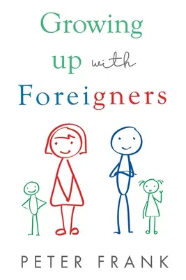 Grandir avec des étrangers - Growing Up With Foreigners