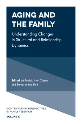 Le vieillissement et la famille : Comprendre les changements dans les dynamiques structurelles et relationnelles - Aging and the Family: Understanding Changes in Structural and Relationship Dynamics
