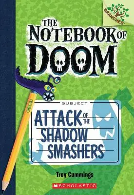 L'attaque des Shadow Smashers : Un livre de Branches (le Cahier du Destin #3), 3 - Attack of the Shadow Smashers: A Branches Book (the Notebook of Doom #3), 3