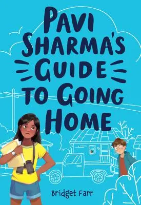 Le guide du retour à la maison de Pavi Sharma - Pavi Sharma's Guide to Going Home