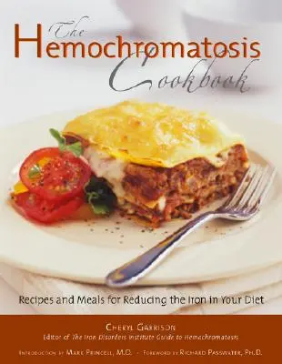 Hemochromatosis Cookbook : Recettes et repas pour réduire l'absorption du fer dans votre alimentation - Hemochromatosis Cookbook: Recipes and Meals for Reducing the Absorption of Iron in Your Diet