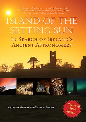 L'île du soleil couchant : À la recherche des anciens astronomes irlandais - Island of the Setting Sun: In Search of Ireland's Ancient Astronomers