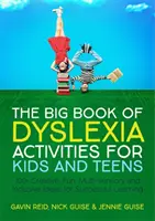 Le grand livre des activités sur la dyslexie pour les enfants et les adolescents : 100+ idées créatives, amusantes, multisensorielles et inclusives pour un apprentissage réussi - The Big Book of Dyslexia Activities for Kids and Teens: 100+ Creative, Fun, Multi-Sensory and Inclusive Ideas for Successful Learning