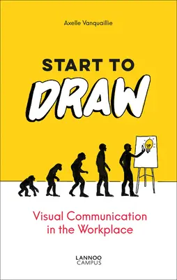 Commencer à dessiner : La communication visuelle sur le lieu de travail - Start to Draw: Visual Communication in the Workplace