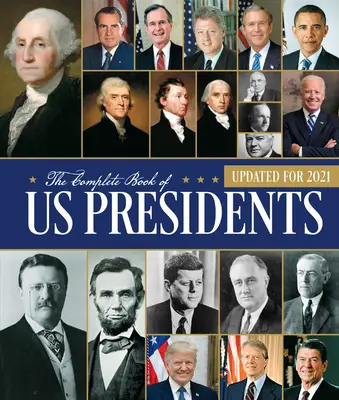 Le livre complet des présidents américains : Mis à jour pour 2021 - The Complete Book of Us Presidents: Updated for 2021