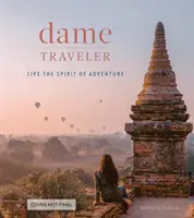 Dame Traveler : Vivre l'esprit d'aventure - Dame Traveler: Live the Spirit of Adventure