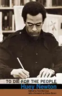 Mourir pour le peuple : Les écrits de Huey P. Newton - To Die for the People: The Writings of Huey P. Newton