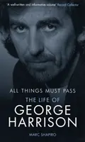 All Things Must Pass - La vie de George Harrison - All Things Must Pass - The Life of George Harrison