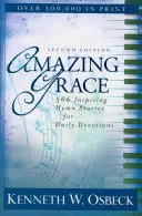 Une grâce étonnante : 366 histoires d'hymnes inspirantes pour les dévotions quotidiennes - Amazing Grace: 366 Inspiring Hymn Stories for Daily Devotions