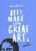 Faisons de l'art - Let's Make Some Great Art