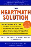 La solution Heartmath : Le programme révolutionnaire de l'Institut Heartmath pour mobiliser le pouvoir de l'intelligence du cœur - The Heartmath Solution: The Institute of Heartmath's Revolutionary Program for Engaging the Power of the Heart's Intelligence