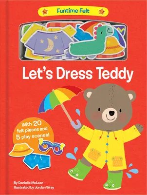 Habillons Teddy : Avec 20 pièces de feutre colorées - Let's Dress Teddy: With 20 Colorful Felt Play Pieces