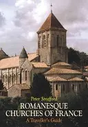 Églises romanes de France - Guide du voyageur - Romanesque Churches of France - A Traveller's Guide