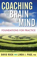 Le coaching avec le cerveau en tête : Les fondements de la pratique - Coaching with the Brain in Mind: Foundations for Practice