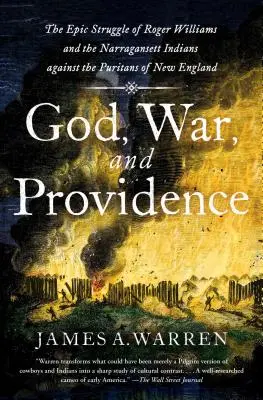 Dieu, la guerre et la providence : La lutte épique de Roger Williams et des Indiens Narragansett contre les puritains de la Nouvelle-Angleterre - God, War, and Providence: The Epic Struggle of Roger Williams and the Narragansett Indians Against the Puritans of New England