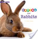 S'occuper des lapins : Un livre 4D - Caring for Rabbits: A 4D Book